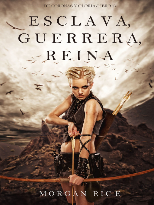 Title details for Esclava, Guerrera, Reina by Morgan Rice - Available